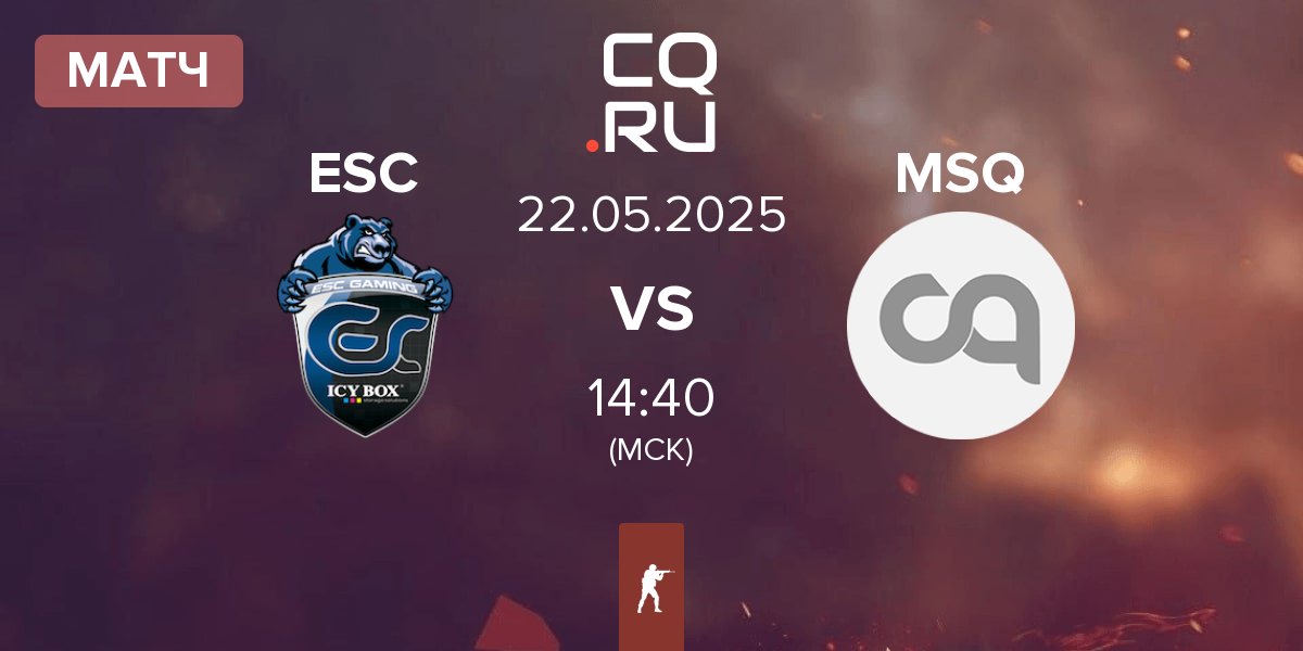 Матч ESC Gaming ESC vs Mousquetaires MSQ | 22.05