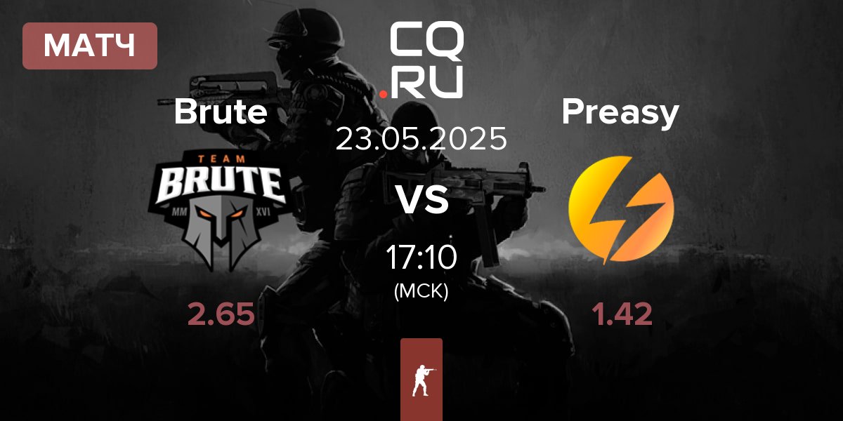 Матч Brute vs Preasy Esport Preasy | 23.05