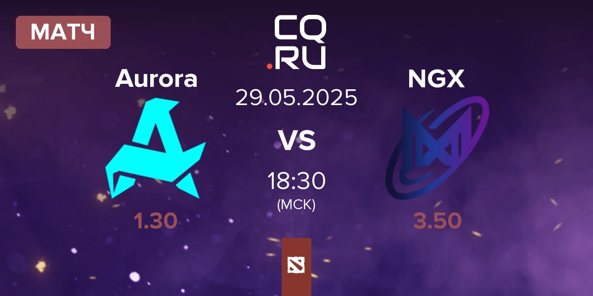Матч Aurora vs Nigma Galaxy NGX | 29.05