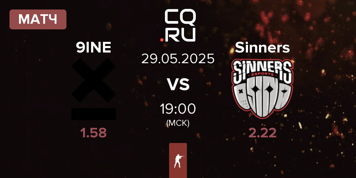 Матч 9INE vs Sinners Esports Sinners | 29.05