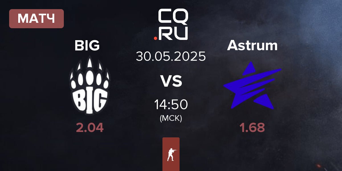 Матч BIG vs Astrum | 30.05