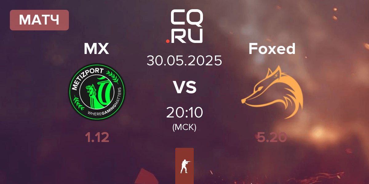 Матч Metizport X MX vs Foxed Gaming Foxed | 30.05