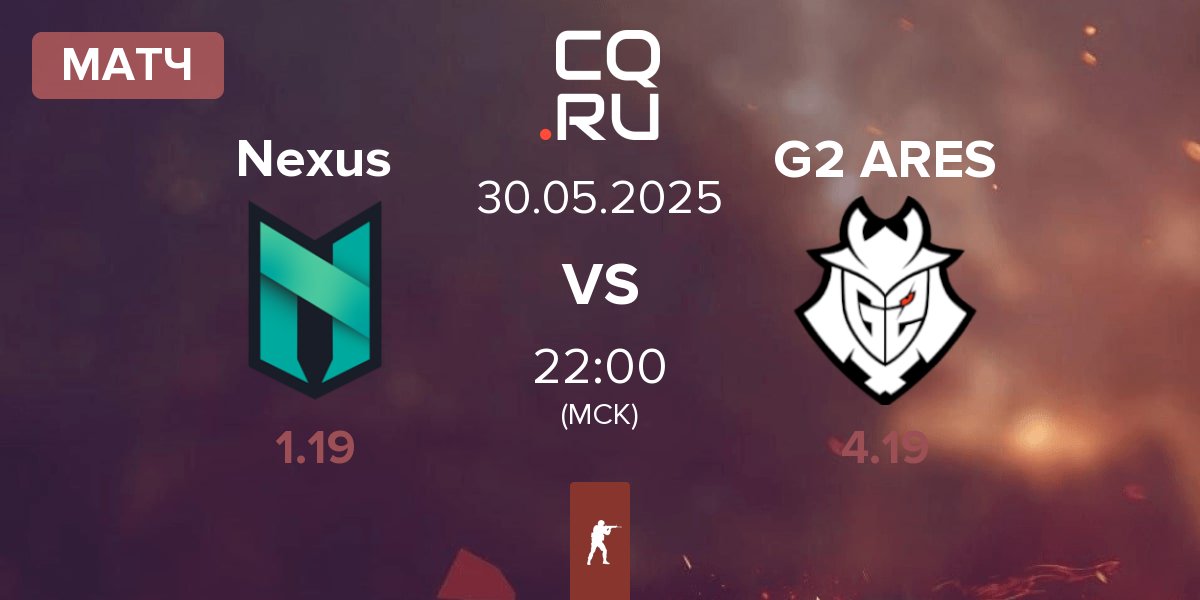 Матч Nexus Gaming Nexus vs G2 Ares G2 ARES | 30.05