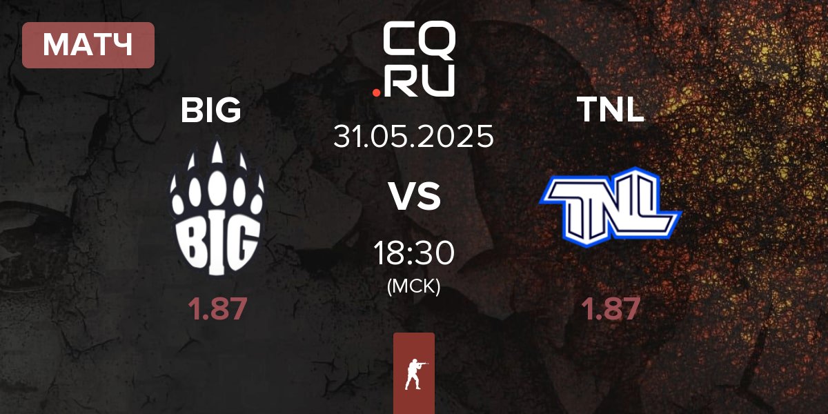 Матч BIG vs TEAM NEXT LEVEL TNL | 31.05
