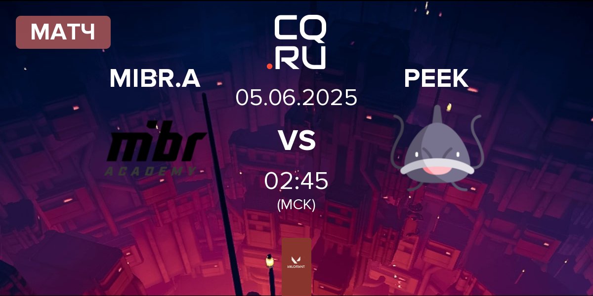 Матч MIBR Academy MIBR.A vs PEEK | 05.06
