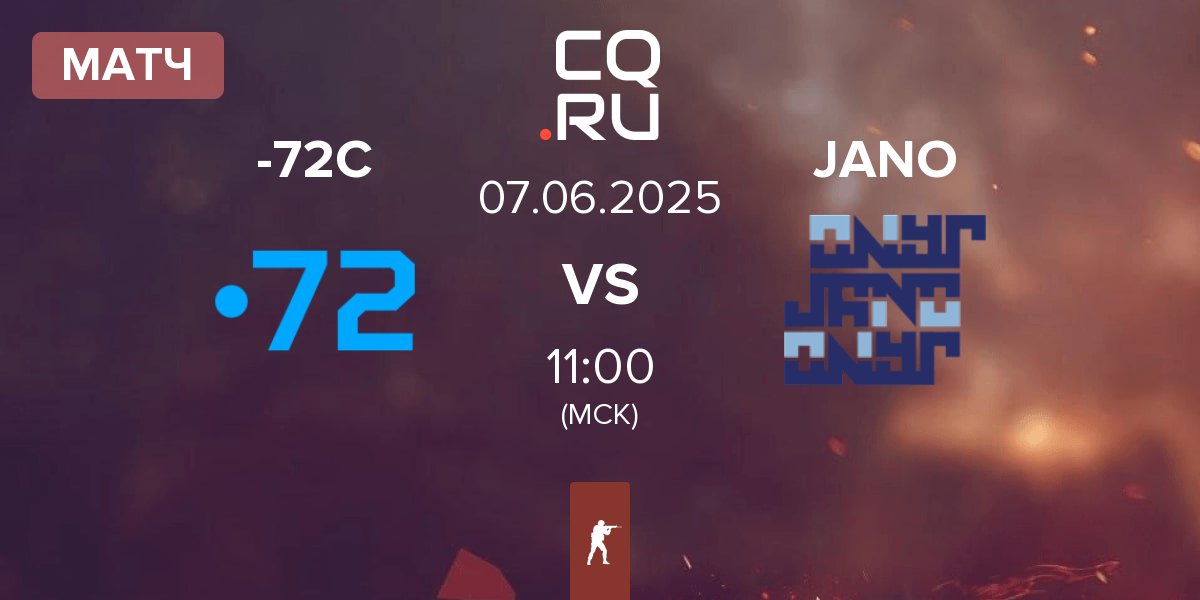 Матч -72C vs JANO Esports JANO | 06.06