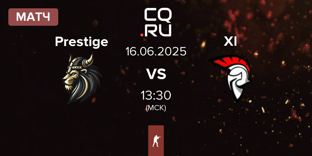 Матч Prestige vs XI Esport XI | 16.06