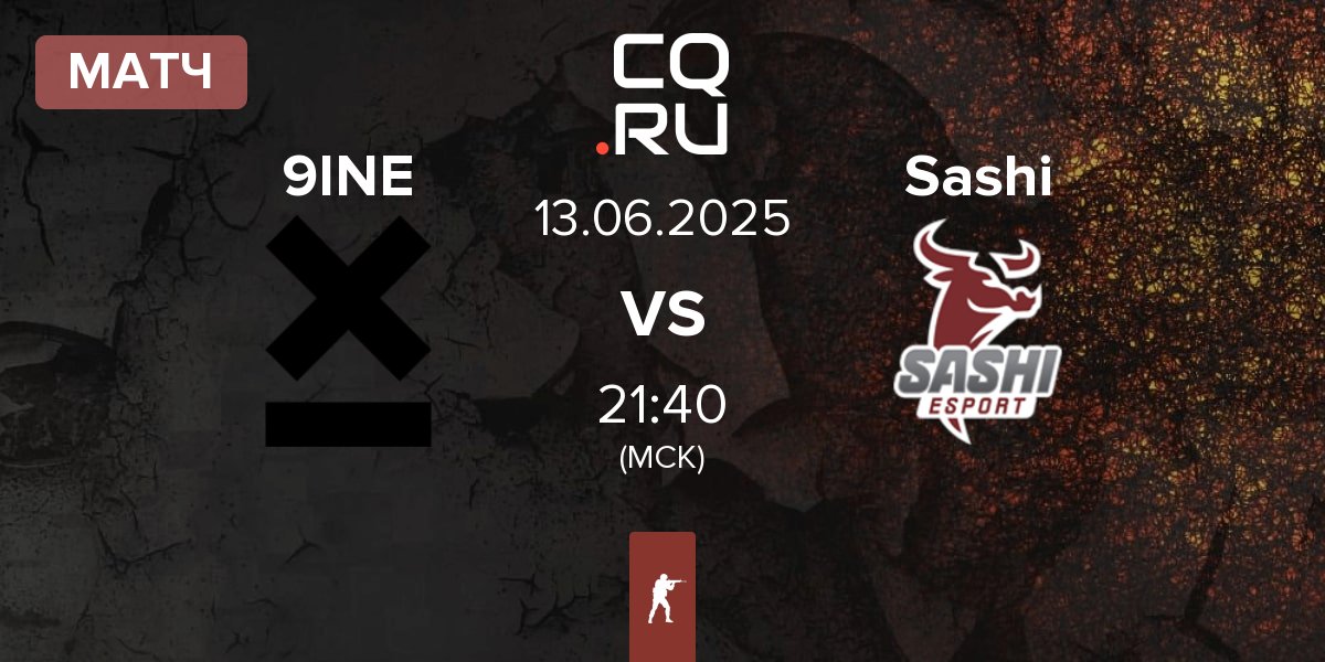 Матч 9INE vs Sashi Esport Sashi | 13.06