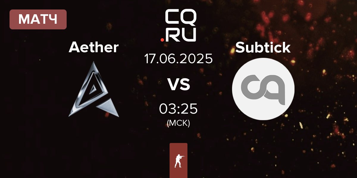 Матч Team Aether Aether vs Subtick | 17.06