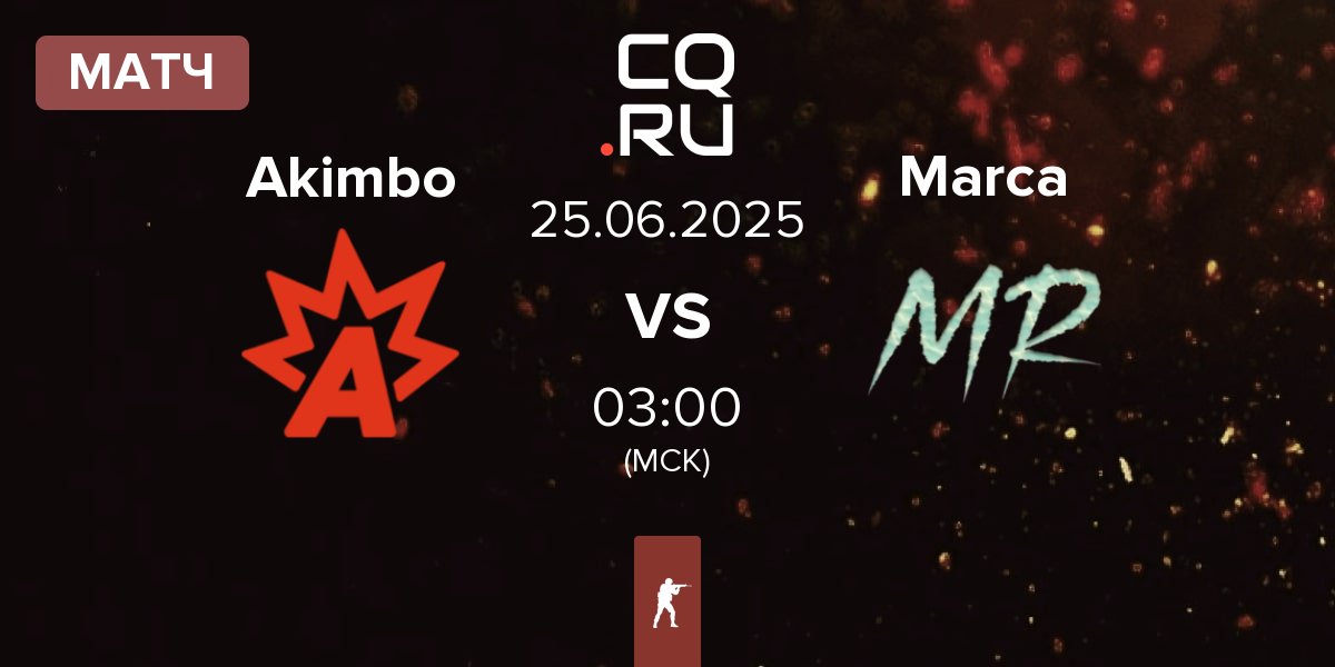 Матч Akimbo Esports Akimbo vs Marca Registrada Marca | 25.06