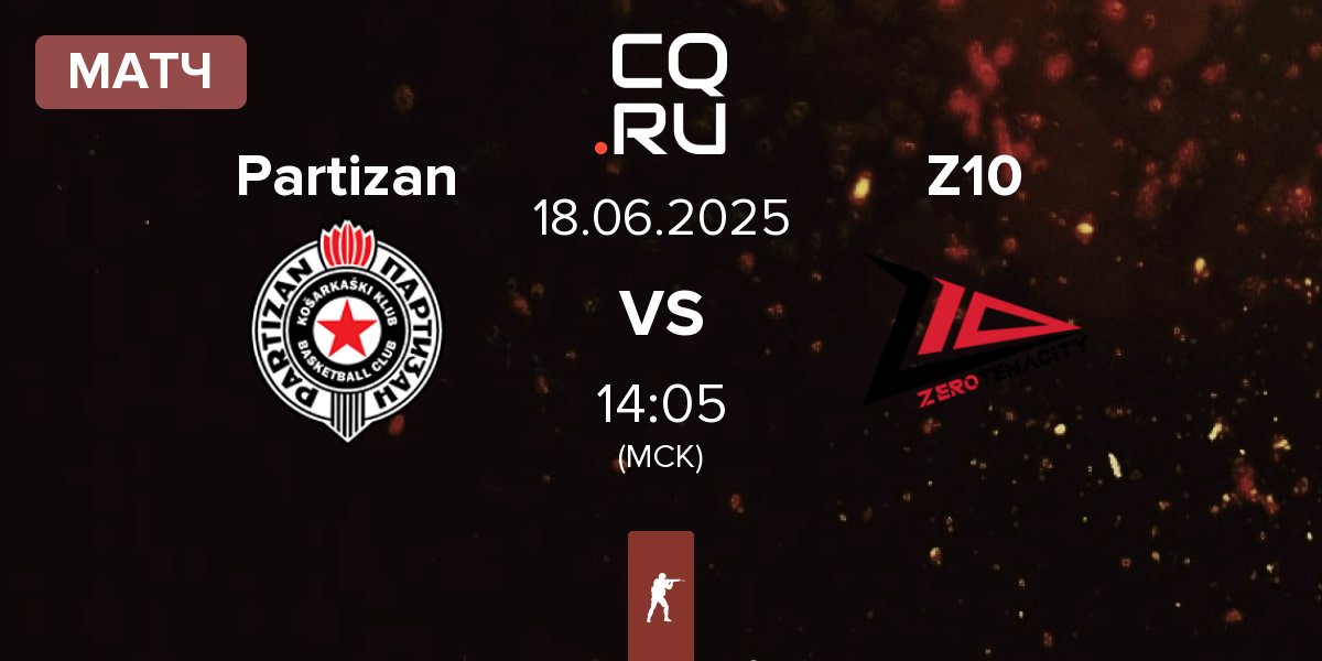 Матч Partizan Esports Partizan vs Zero Tenacity Z10 | 18.06