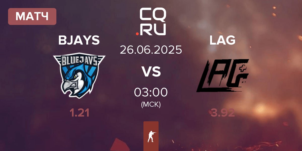 Матч BLUEJAYS BJAYS vs LAG Gaming LAG | 26.06