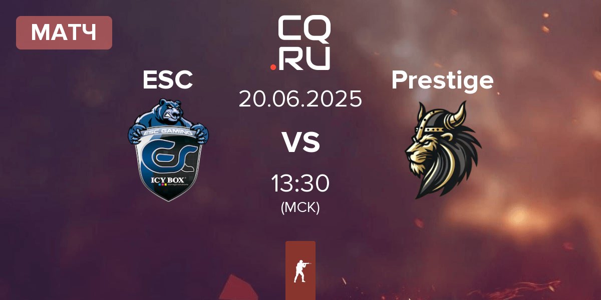 Матч ESC Gaming ESC vs Prestige | 20.06