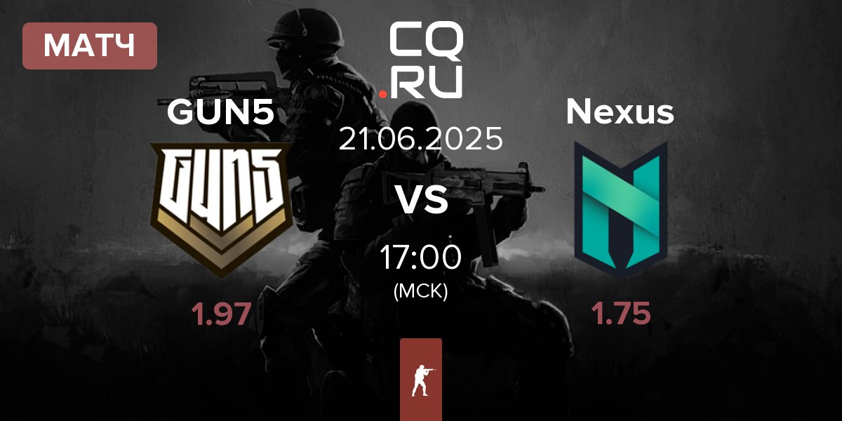 Матч GUN5 Esports GUN5 vs Nexus Gaming Nexus | 21.06