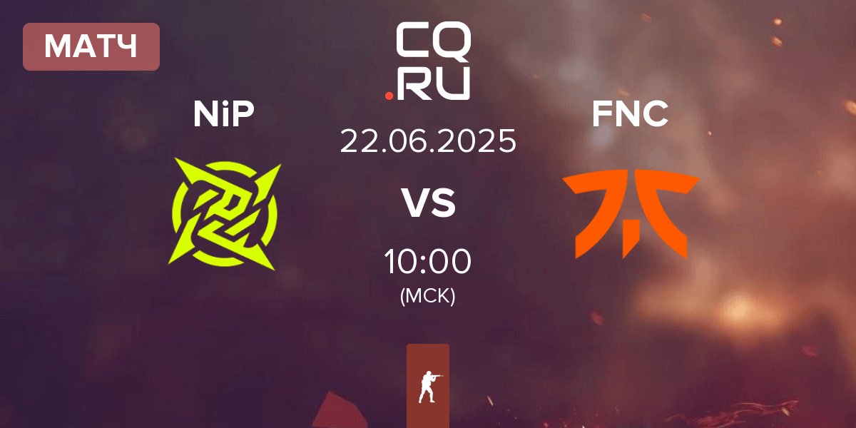 Матч Ninjas in Pyjamas NiP vs Fnatic FNC | 22.06