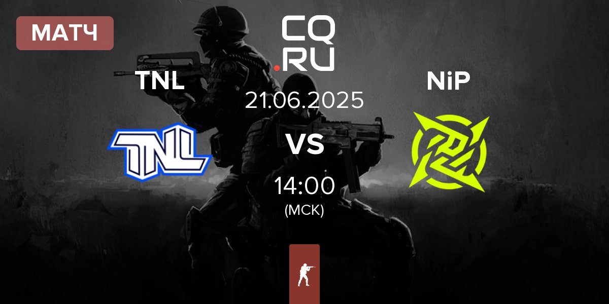 Матч TEAM NEXT LEVEL TNL vs Ninjas in Pyjamas NiP | 21.06