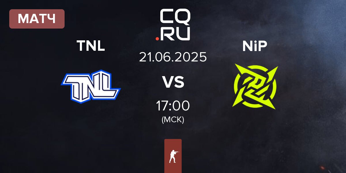 Матч TEAM NEXT LEVEL TNL vs Ninjas in Pyjamas NiP | 21.06