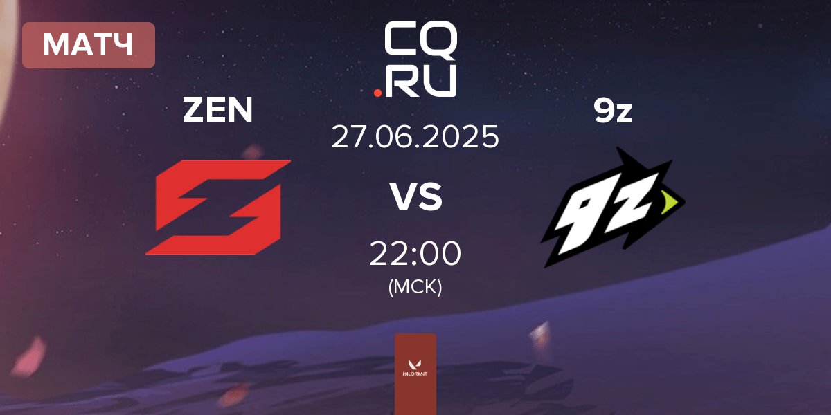 Матч Zen eSports ZEN vs 9z Team 9z | 27.06