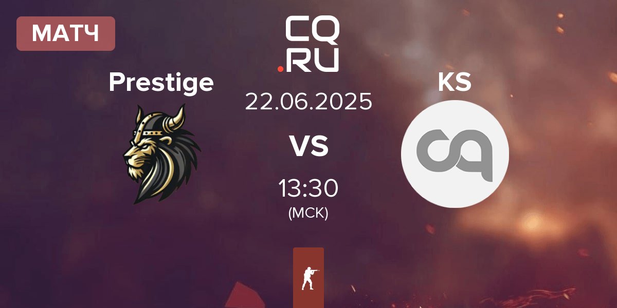 Матч Prestige vs KS Esports KS | 22.06