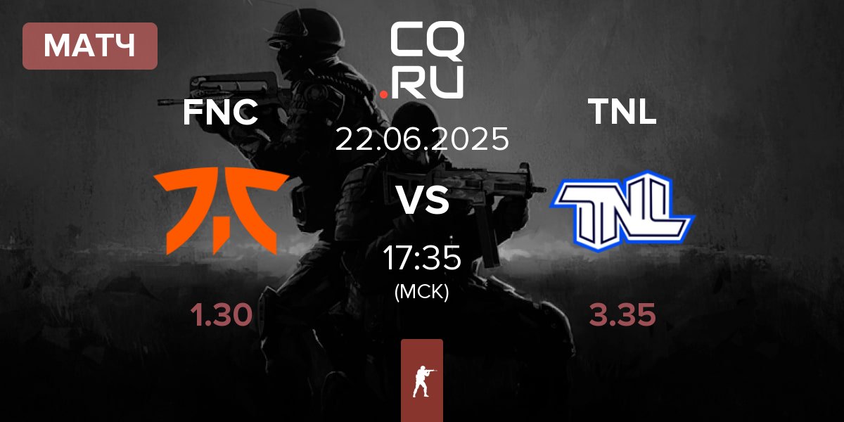 Матч Fnatic FNC vs TEAM NEXT LEVEL TNL | 22.06