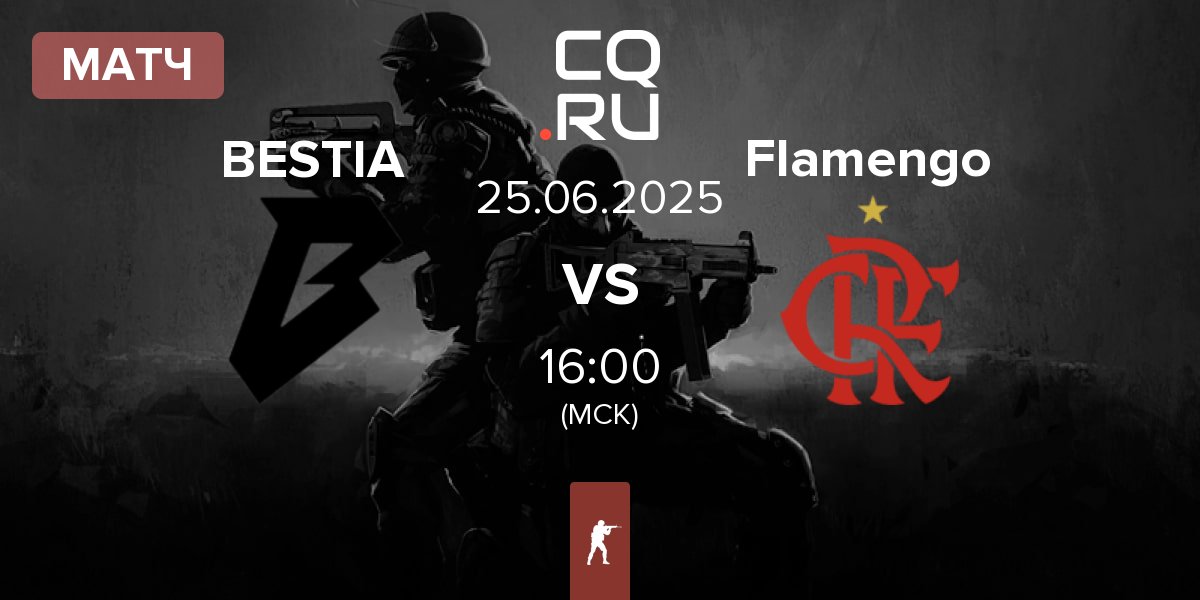 Матч BESTIA vs Flamengo Esports Flamengo | 25.06