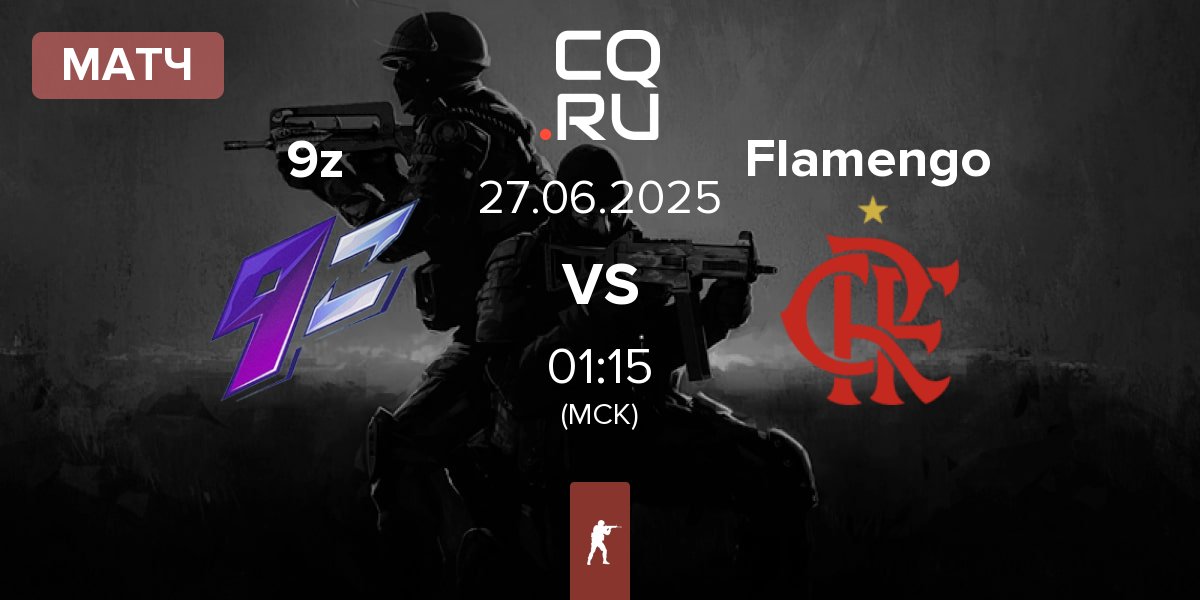 Матч 9z Team 9z vs Flamengo Esports Flamengo | 27.06