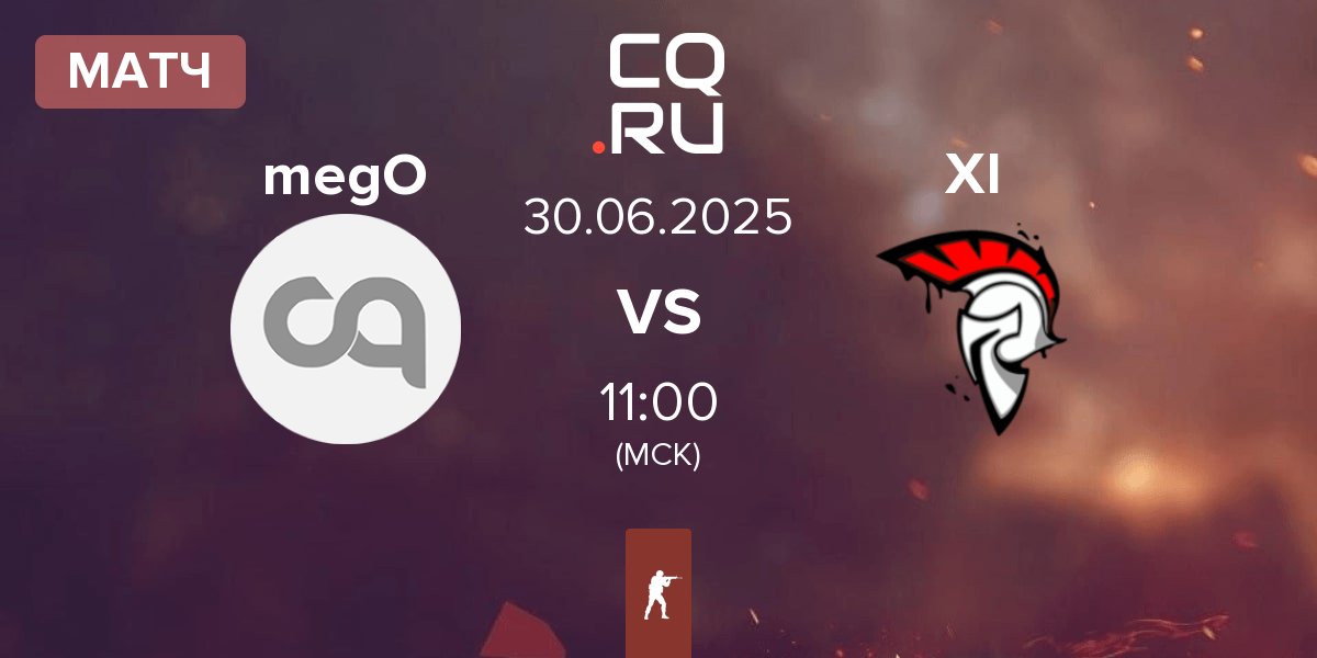 Матч megoshort megO vs XI Esport XI | 30.06