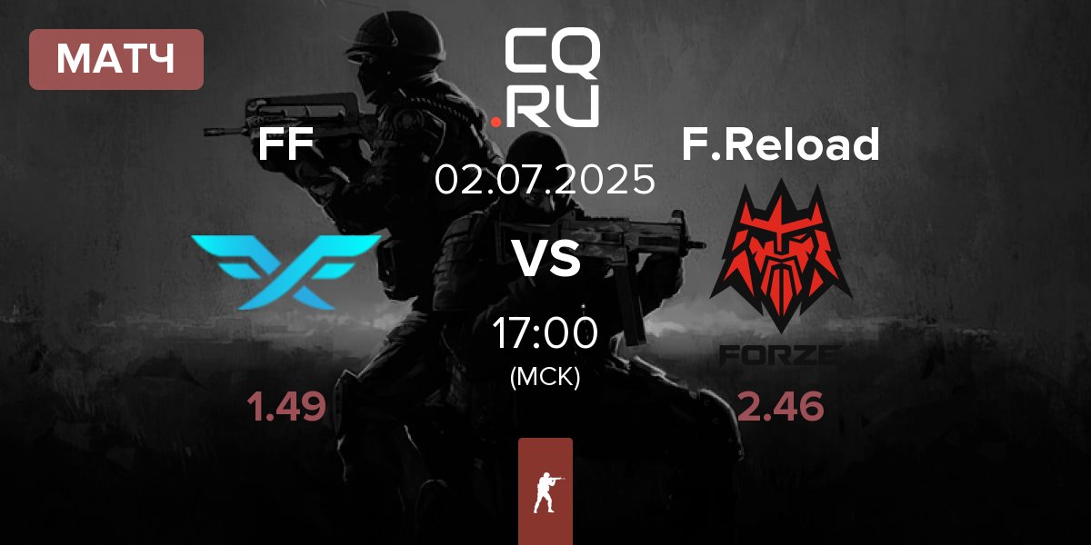 Матч Fire Flux Esports FF vs FORZE Reload F.Reload | 02.07