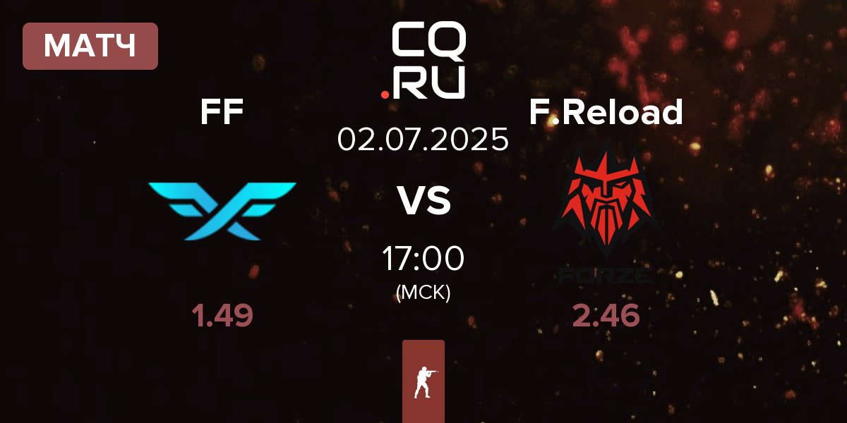 Матч Fire Flux Esports FF vs FORZE Reload F.Reload | 02.07