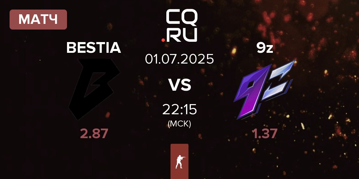 Матч BESTIA vs 9z Team 9z | 01.07
