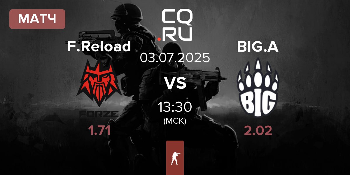 Матч FORZE Reload F.Reload vs BIG Academy BIG.A | 03.07