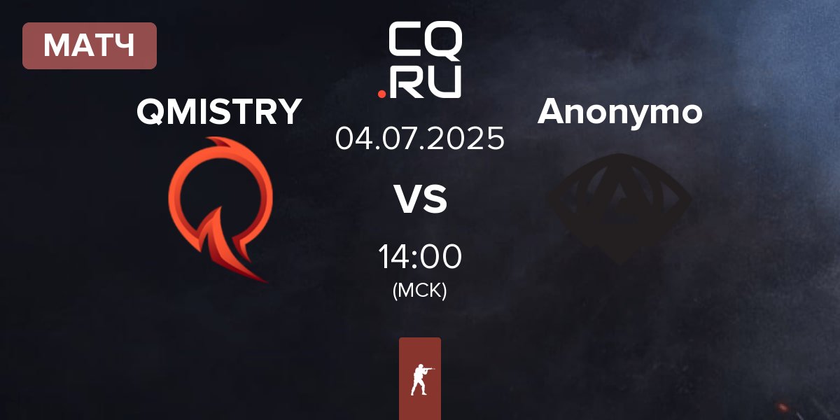 Матч QMISTRY vs Anonymo Esports Anonymo | 04.07
