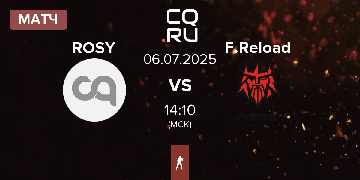 Матч ROSY vs FORZE Reload F.Reload | 06.07