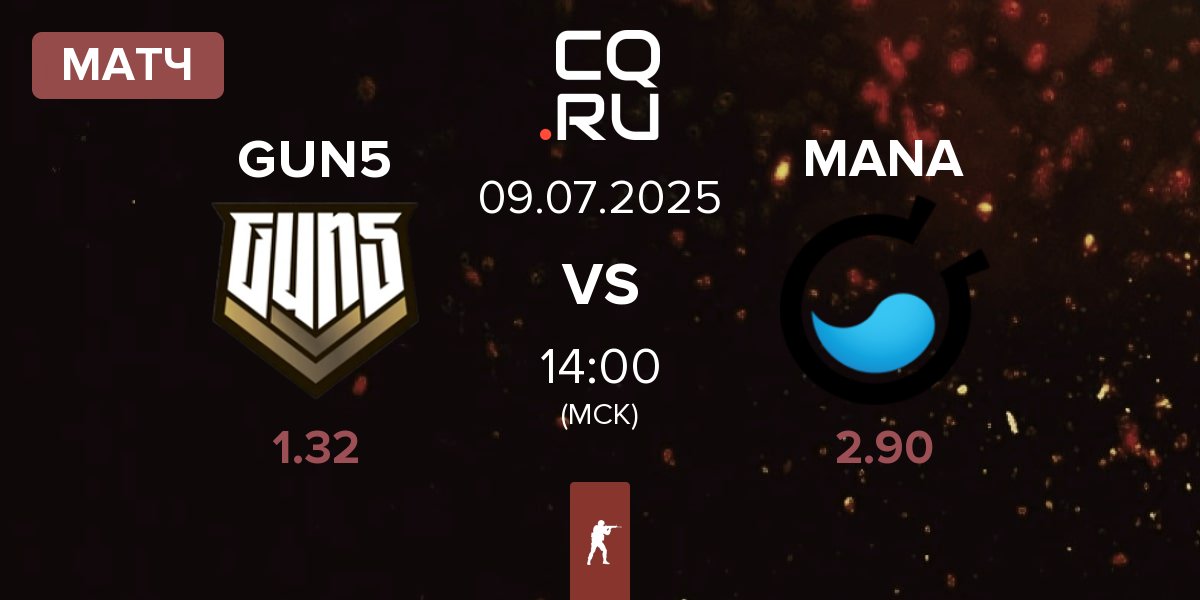 Матч GUN5 Esports GUN5 vs MANA eSports MANA | 09.07