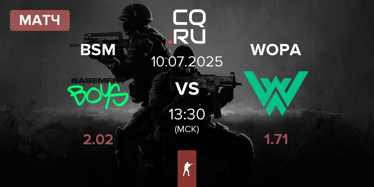 Матч BASEMENT BOYS BSM vs WOPA Esport WOPA | 10.07